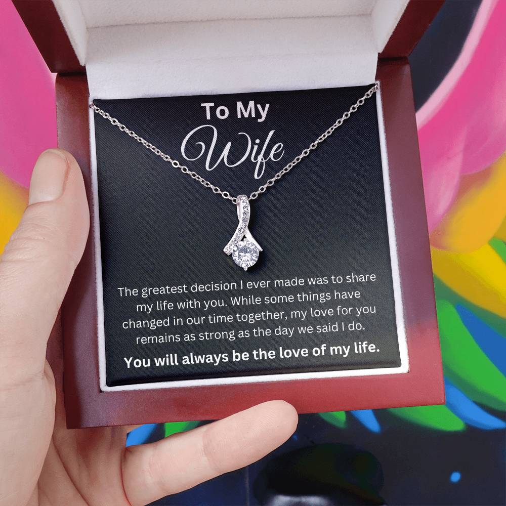 To My Wife-You Are The Greatest Decision-Alluring Beauty Necklace