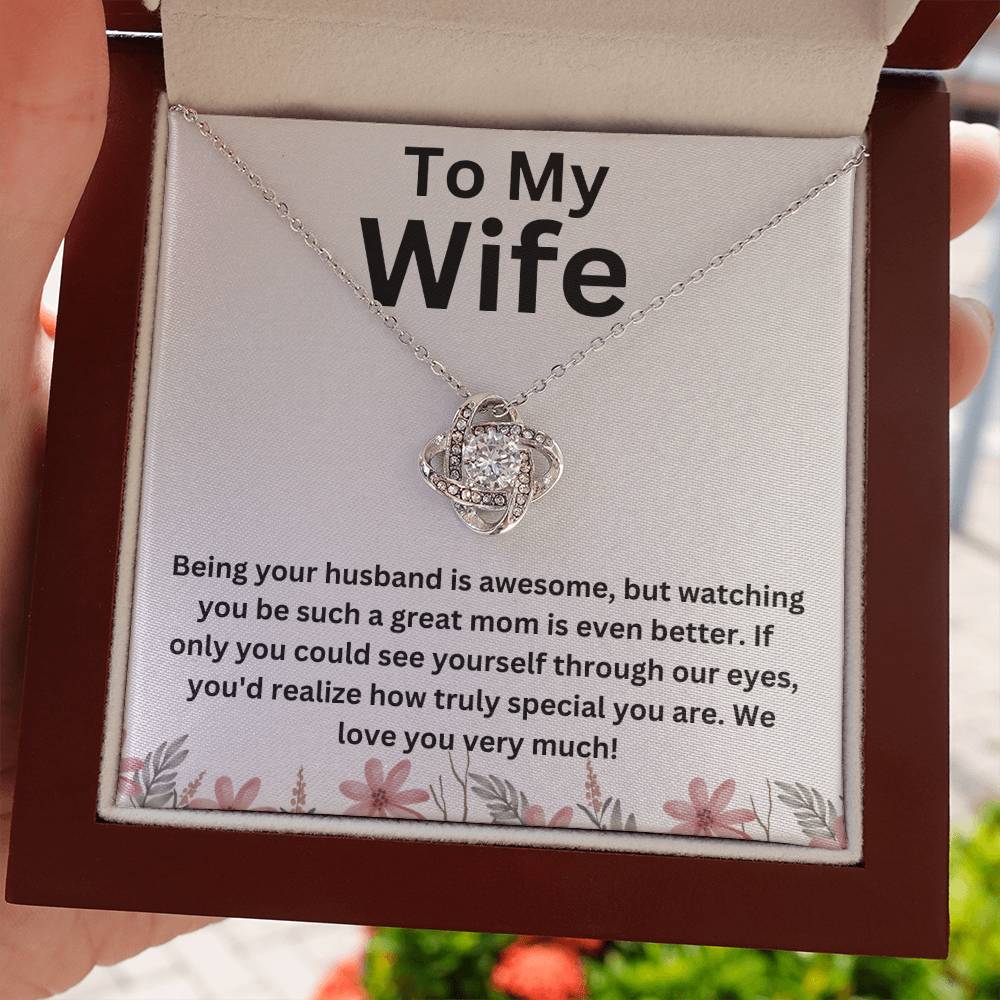 To My Wife-Awesome Wife & Mom-Love Knot Necklace